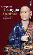 Shambhala, la voie sacrée du guerrier